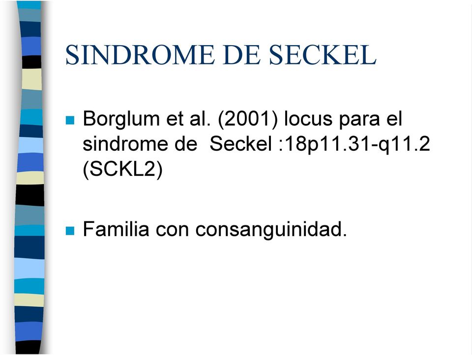 sindrome de Seckel :18p11.