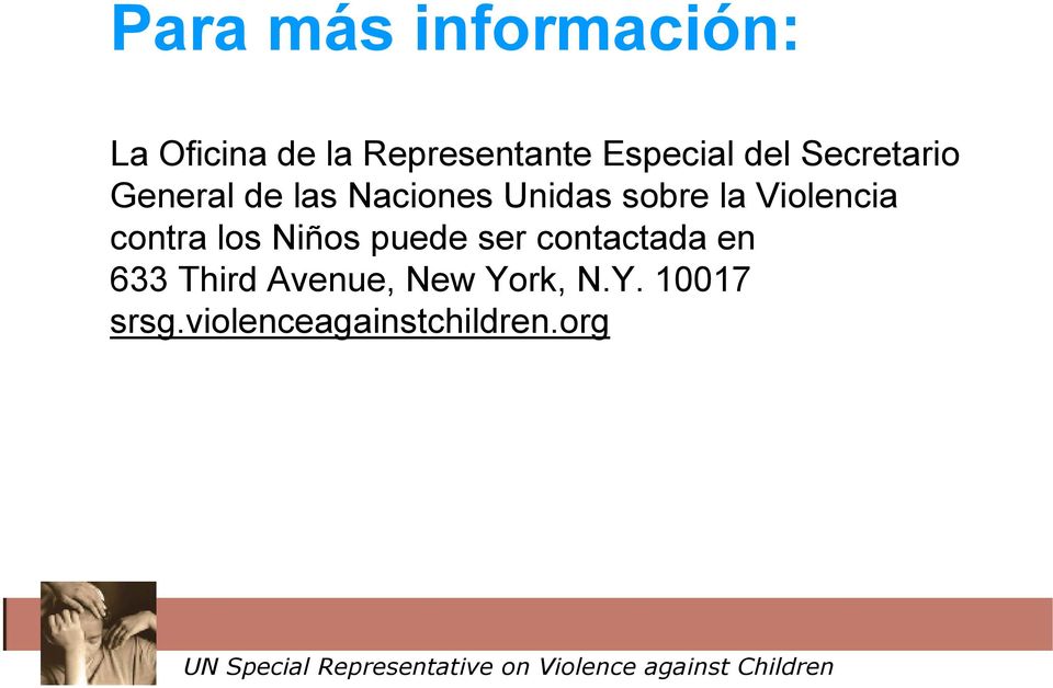 sobre la Violencia contra los Niños puede ser contactada en