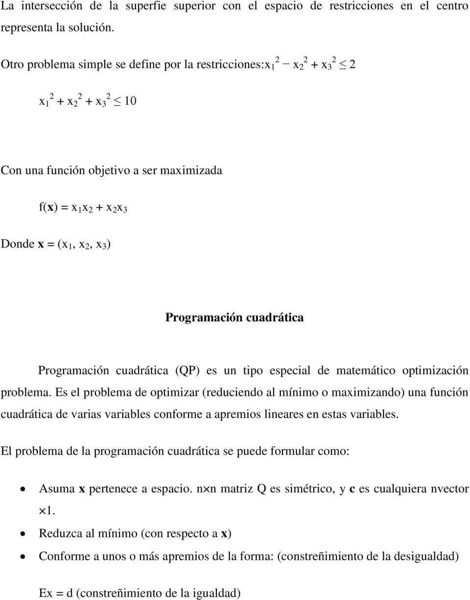 Programación cuadrática Programación cuadrática (QP) es un tipo especial de matemático optimización problema.