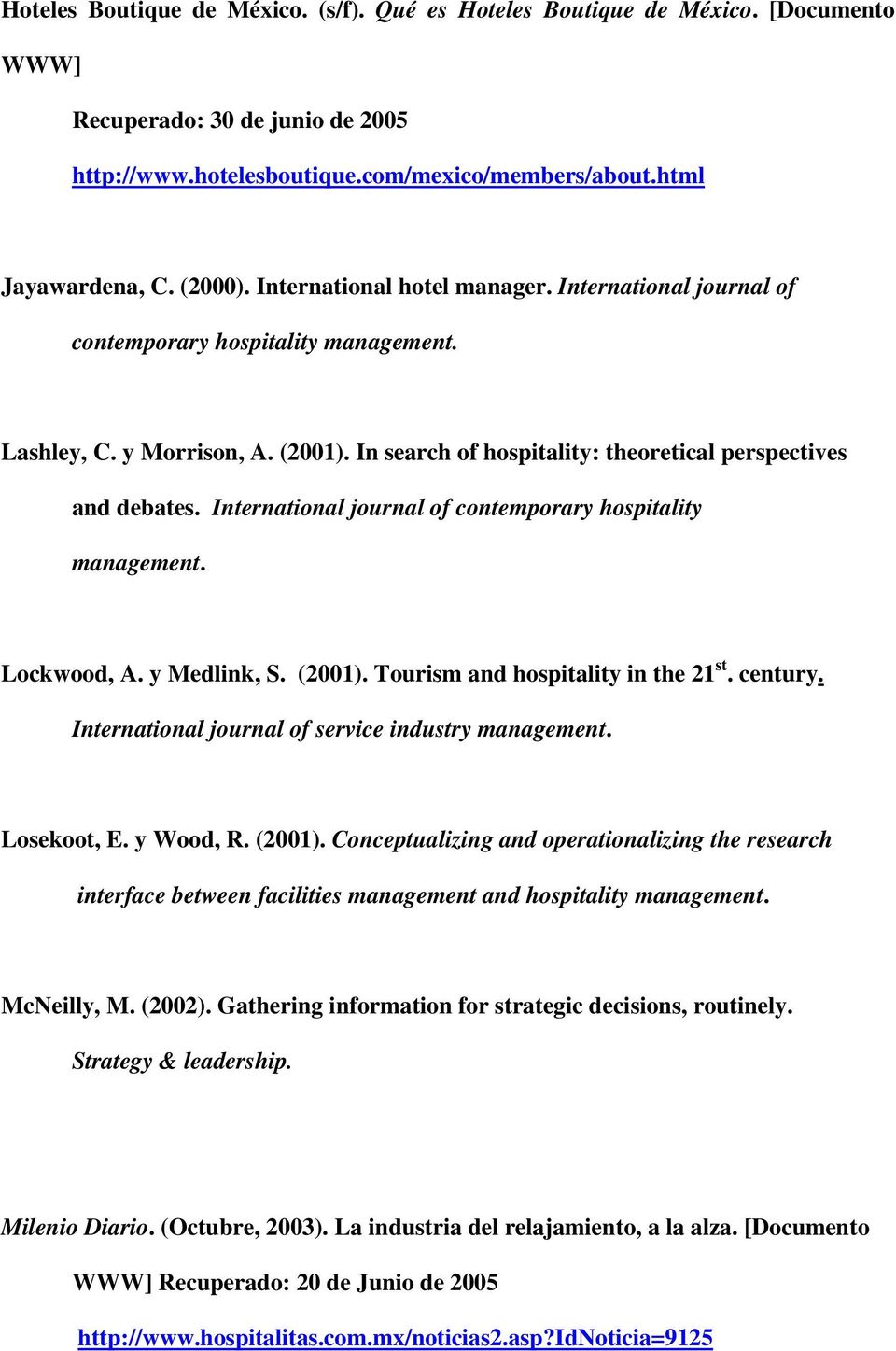 International journal of contemporary hospitality management. Lockwood, A. y Medlink, S. (2001). Tourism and hospitality in the 21 st. century. International journal of service industry management.