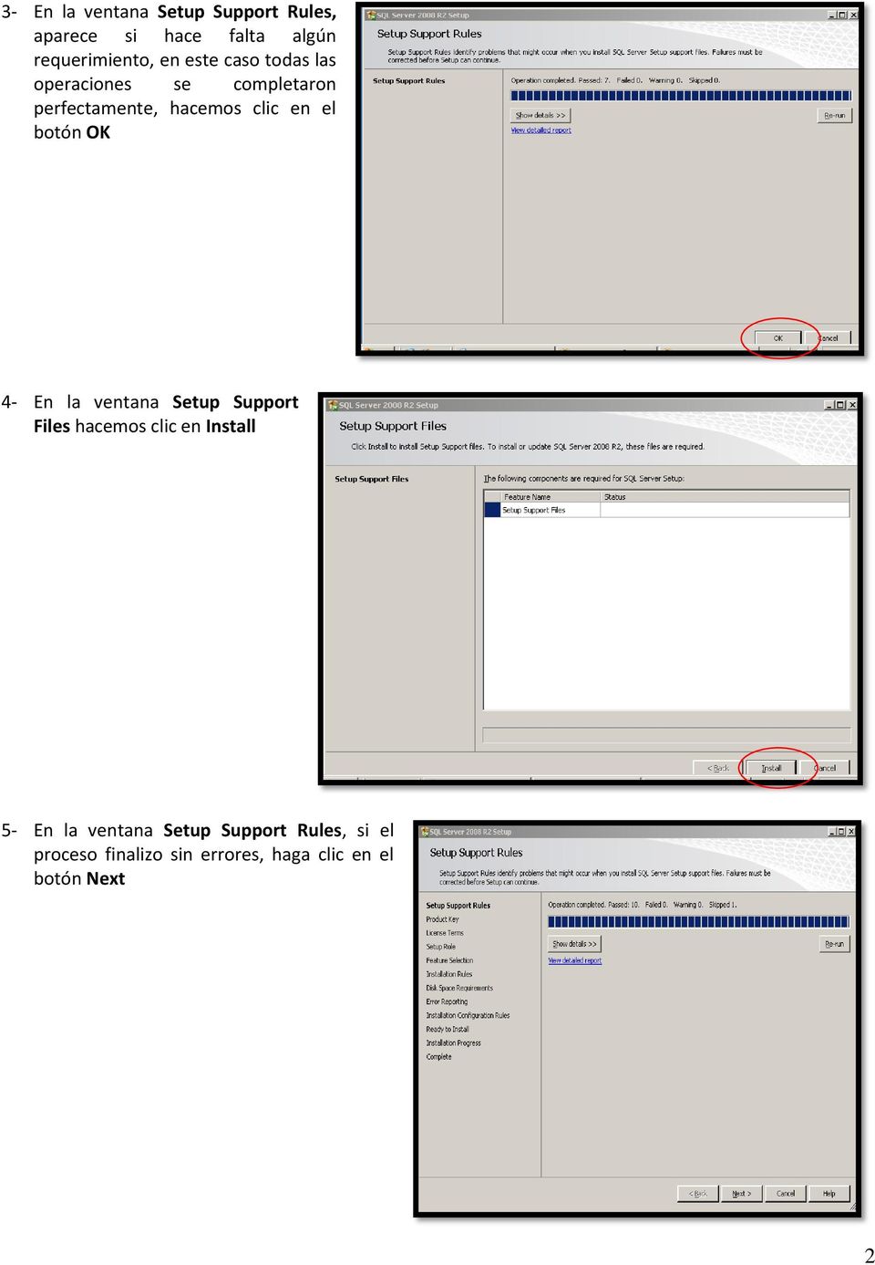 botón OK 4- En la ventana Setup Support Files hacemos clic en Install 5- En la