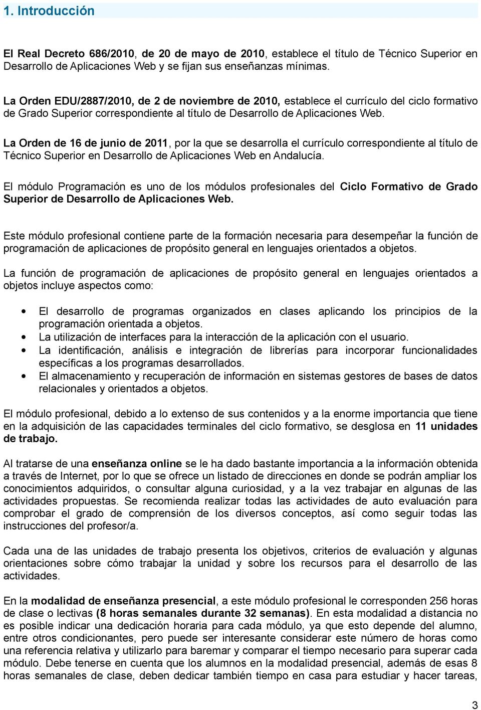 La Orden de 16 de junio de 2011, por la que se desarrolla el currículo correspondiente al título de Técnico Superior en Desarrollo de Aplicaciones Web en Andalucía.
