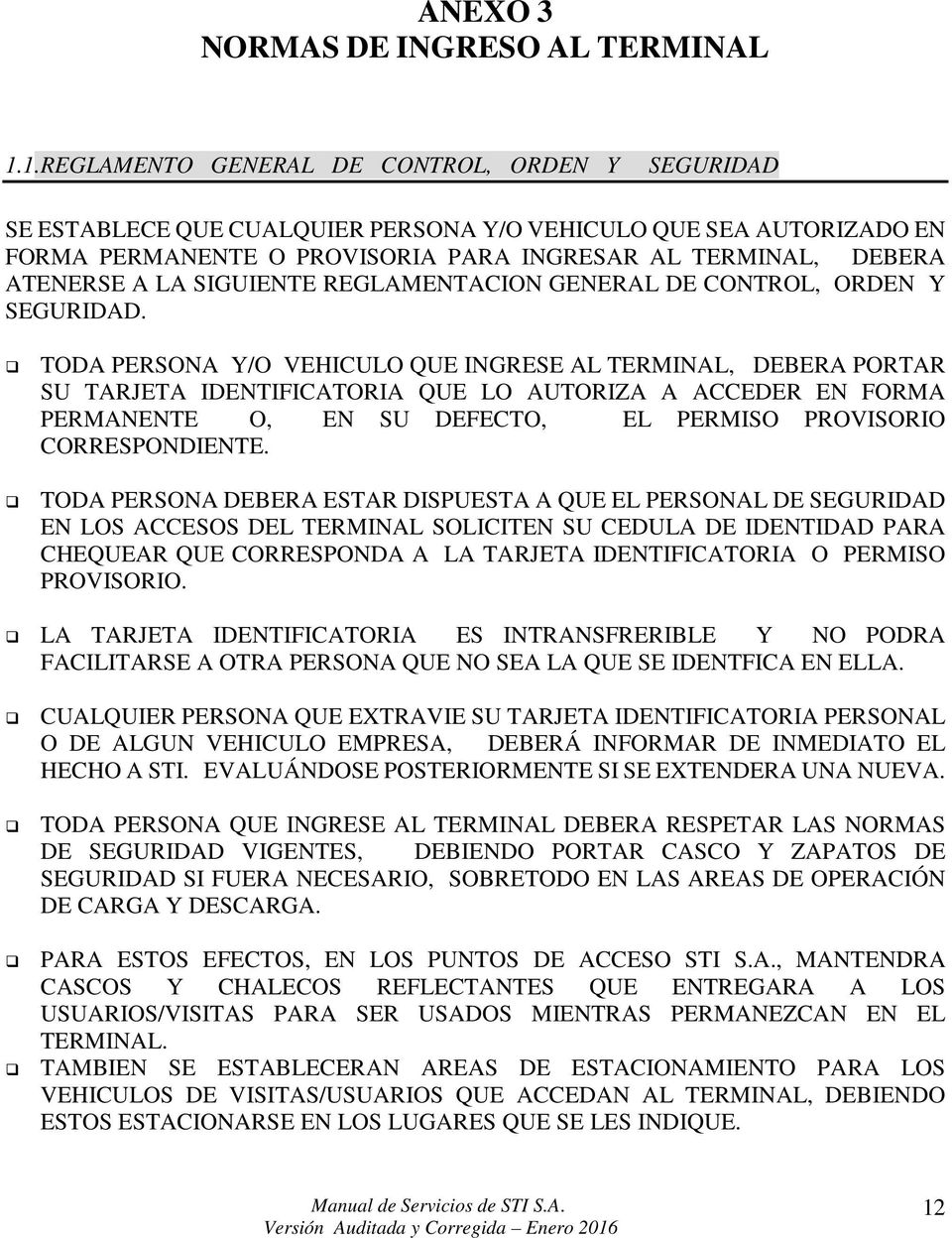 SIGUIENTE REGLAMENTACION GENERAL DE CONTROL, ORDEN Y SEGURIDAD.