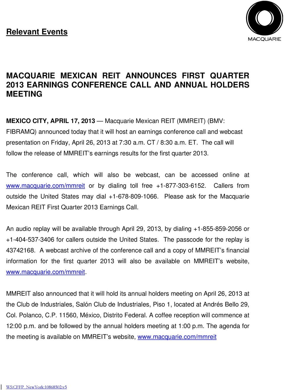 The call will follow the release of MMREIT s earnings results for the first quarter 2013. The conference call, which will also be webcast, can be accessed online at www.macquarie.