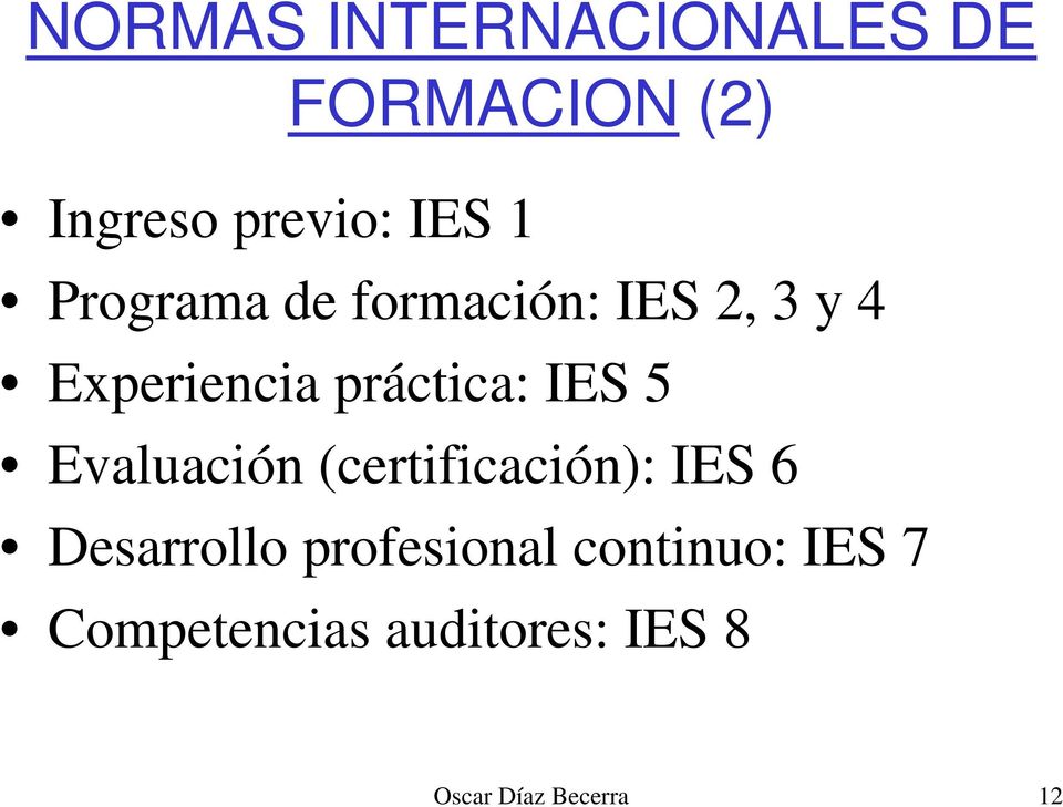 5 Evaluación (certificación): IES 6 Desarrollo profesional