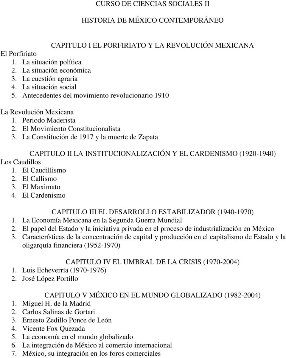 La Constitución de 1917 y la muerte de Zapata CAPITULO II LA INSTITUCIONALIZACIÓN Y EL CARDENISMO (1920-1940) Los Caudillos 1. El Caudillismo 2. El Callismo 3. El Maximato 4.