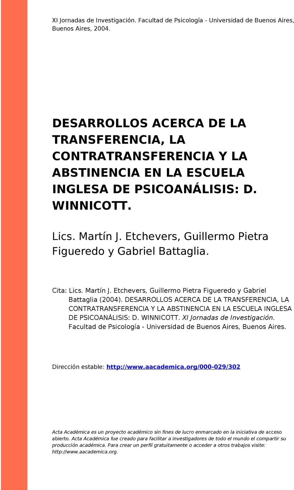 Etchevers, Guillermo Pietra Figueredo y Gabriel Battaglia. Cita: Lics. Martín J. Etchevers, Guillermo Pietra Figueredo y Gabriel Battaglia (2004).