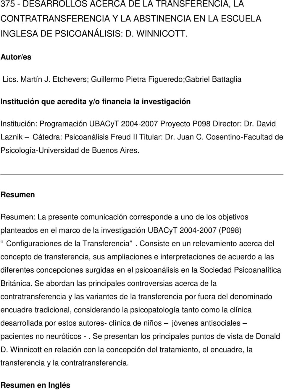 David Laznik Cátedra: Psicoanálisis Freud II Titular: Dr. Juan C. Cosentino-Facultad de Psicología-Universidad de Buenos Aires.