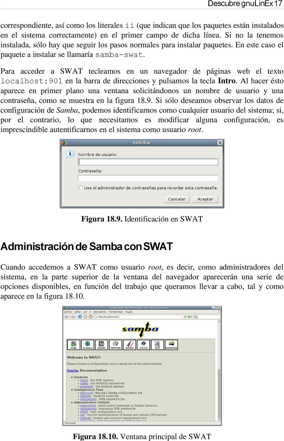 Para acceder a SWAT tecleamos en un navegador de páginas web el texto localhost:901 en la barra de direcciones y pulsamos la tecla Intro.