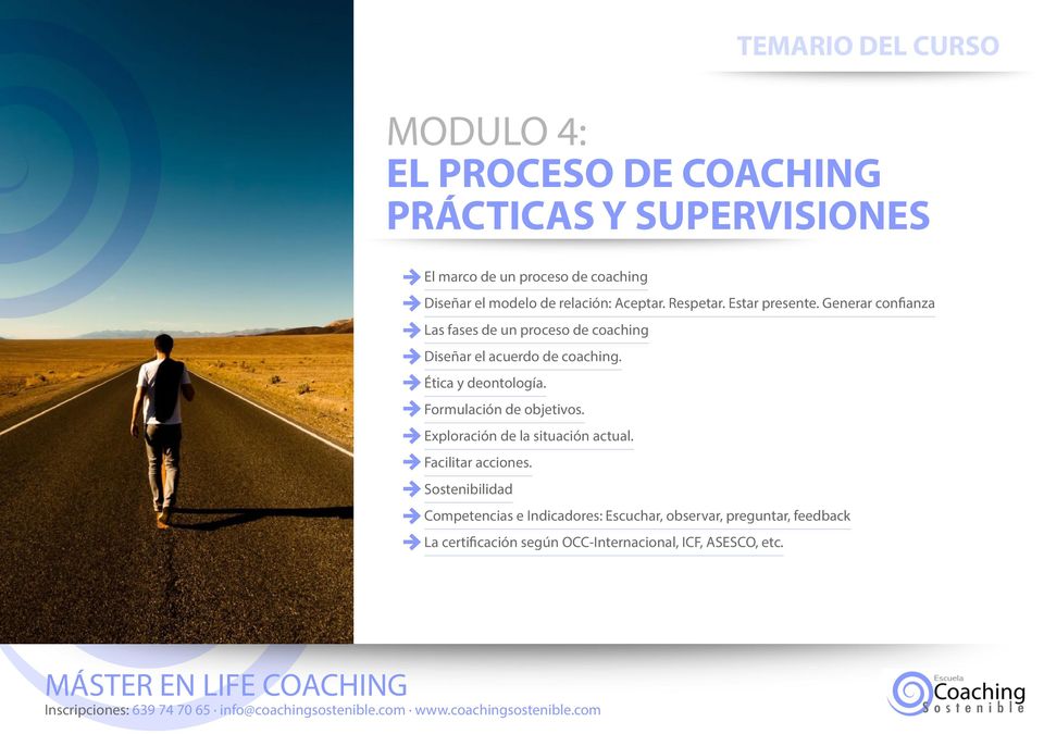 Generar confianza Las fases de un proceso de coaching Diseñar el acuerdo de coaching. Ética y deontología.