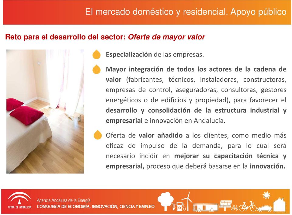 energéticos o de edificios y propiedad), para favorecer el desarrollo y consolidación de la estructura industrial y empresarial e innovación en Andalucía.