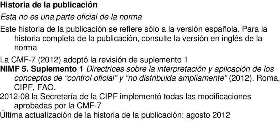 Suplemento 1 Directrices sobre la interpretación y aplicación de los conceptos de control oficial y no distribuida ampliamente (2012).