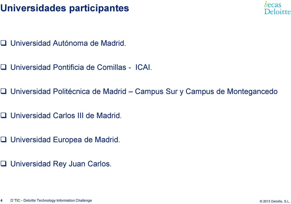 Universidad Politécnica de Madrid Campus Sur y Campus de Montegancedo