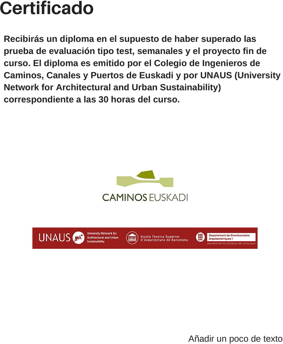 El diploma es emitido por el Colegio de Ingenieros de Caminos, Canales y Puertos de Euskadi y