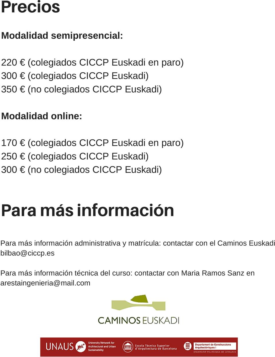 (no colegiados CICCP Euskadi) Para más información Para más información administrativa y matrícula: contactar con el