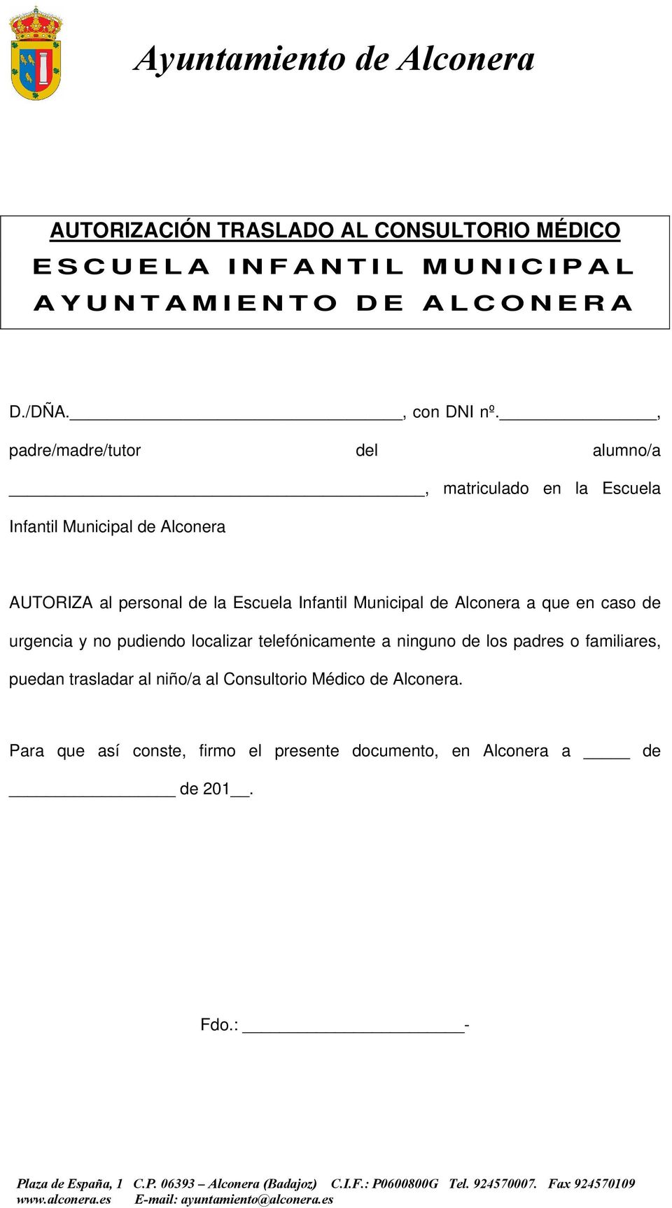 Escuela Infantil Municipal de Alconera a que en caso de urgencia y no pudiendo localizar telefónicamente a ninguno de