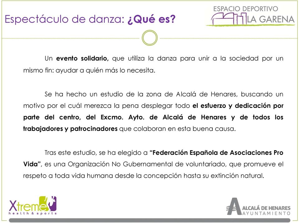 centro, del Excmo. Ayto. de Alcalá de Henares y de todos los trabajadores y patrocinadores que colaboran en esta buena causa.