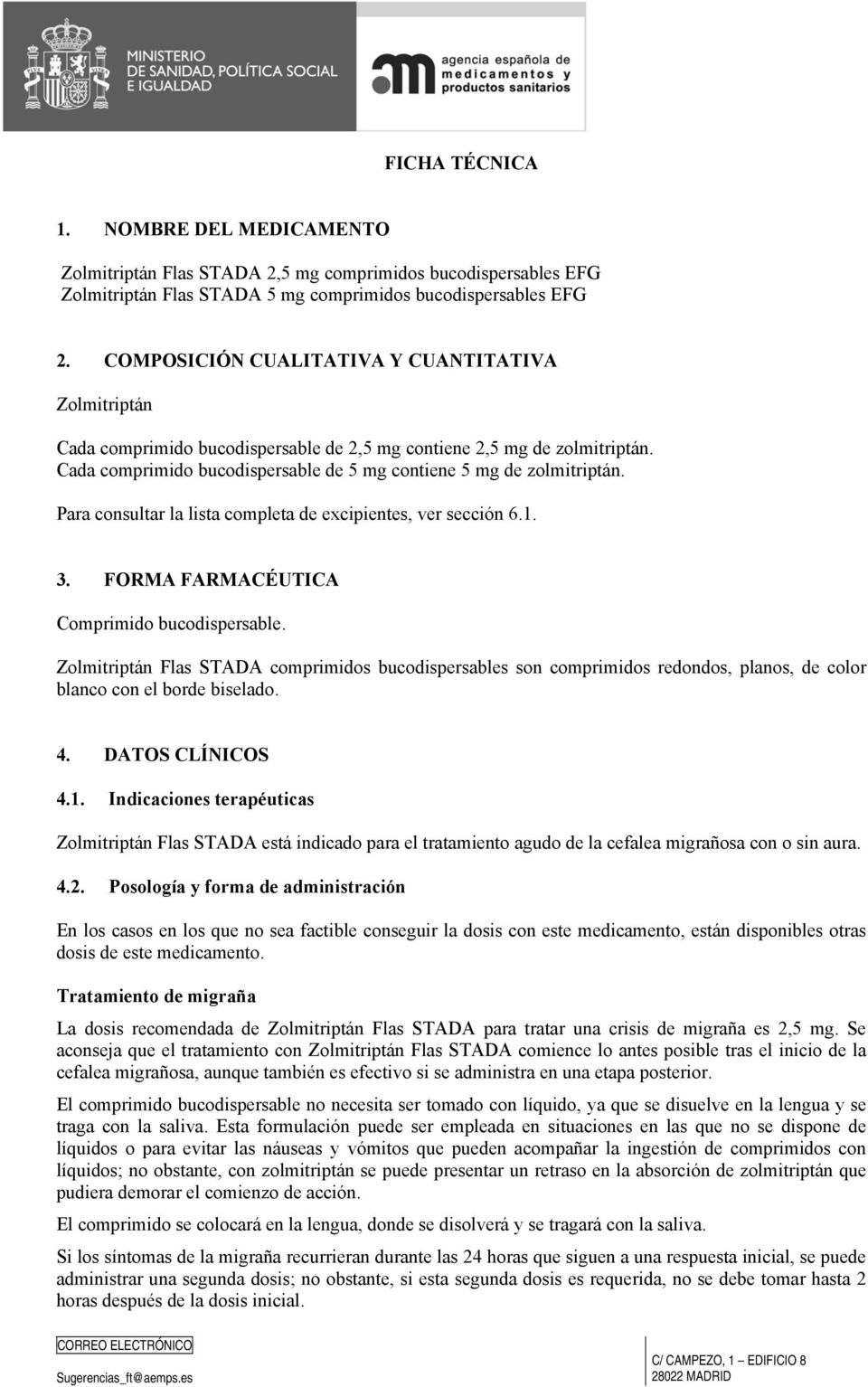 Para consultar la lista completa de excipientes, ver sección 6.1. 3. FORMA FARMACÉUTICA Comprimido bucodispersable.