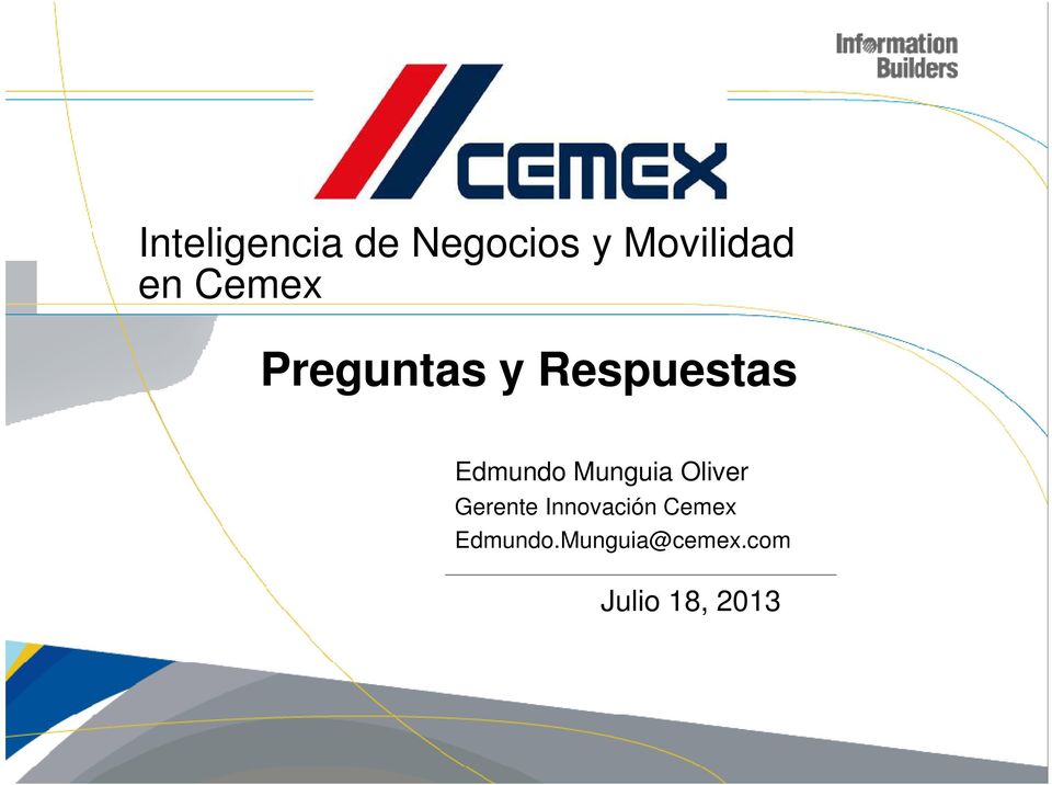 Gerente Innovación Cemex Edmundo.Munguia@cemex.