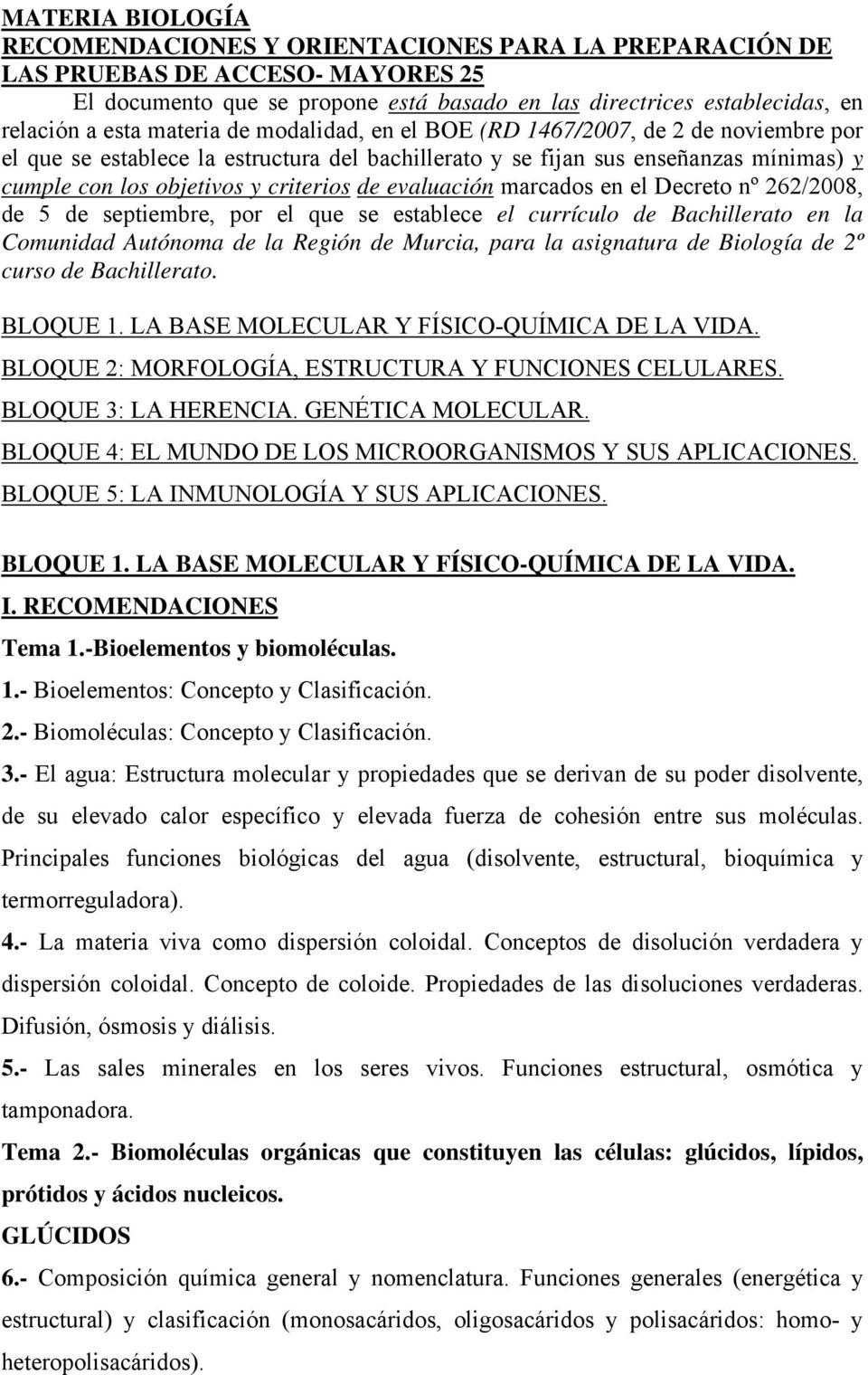 evaluación marcados en el Decreto nº 262/2008, de 5 de septiembre, por el que se establece el currículo de Bachillerato en la Comunidad Autónoma de la Región de Murcia, para la asignatura de Biología