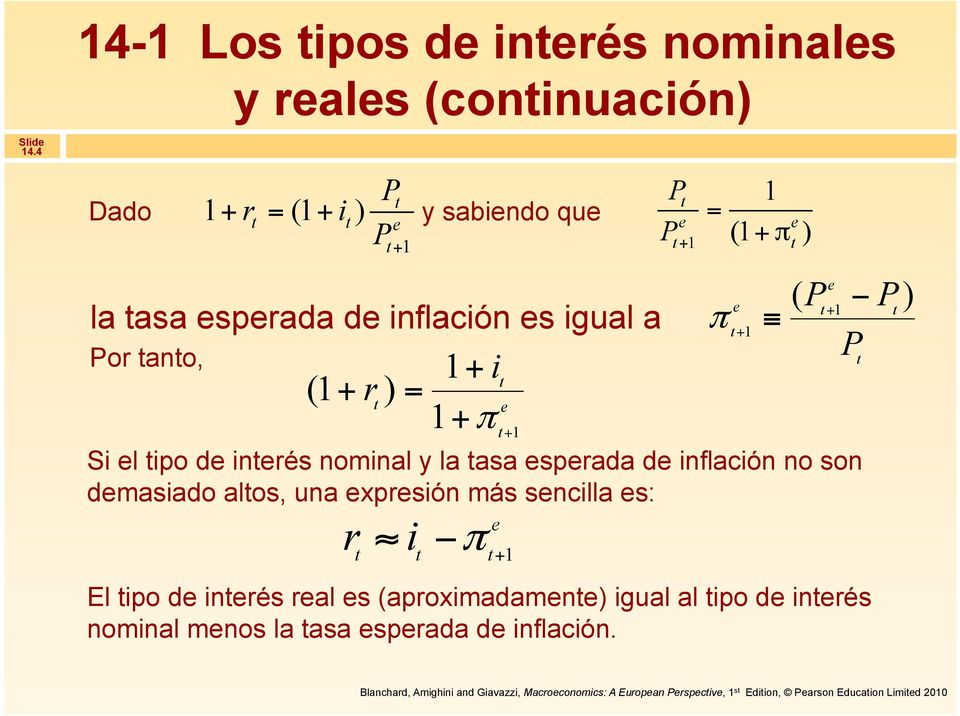 Si l tipo d intrés nominal y la tasa sprada d inflación no son dmasiado altos, una xprsión más sncilla s: r i π