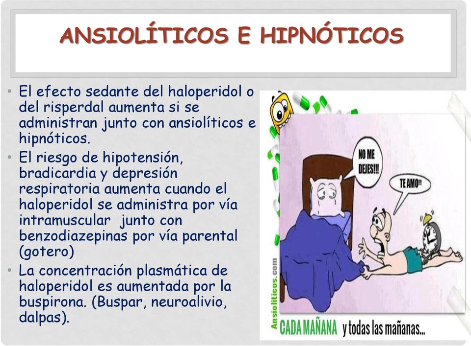 El riesgo de hipotensión, bradicardia y depresión respiratoria aumenta cuando el haloperidol se