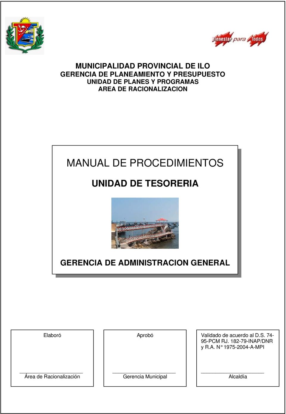 ADMINISTRACION GENERAL Elabró Aprbó Validad de acuerd al D.S. 74-95-PCM RJ.