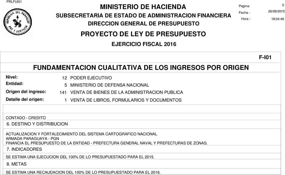 NACIONAL ARMADA PARAGUAYA - PGN FINANCIA EL PRESUPUESTO DE LA ENTIDAD - PREFECTURA