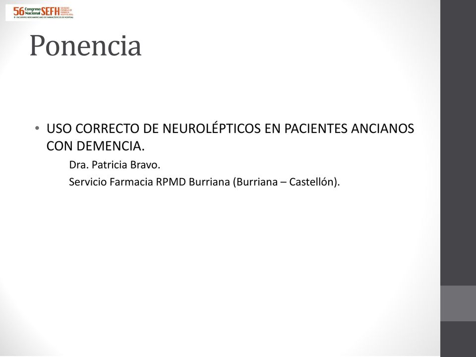 CON DEMENCIA. Dra. Patricia Bravo.