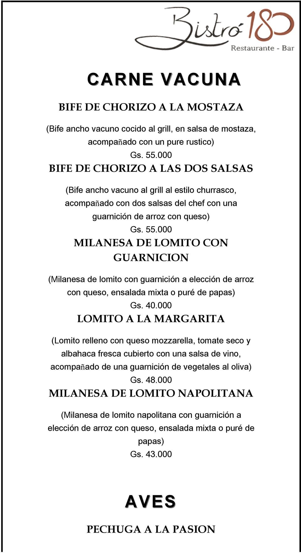 000 MILANESA DE LOMITO CON GUARNICION (Milanesa de lomito con guarnición a elección de arroz con queso, ensalada mixta o puré de papas) Gs. 40.