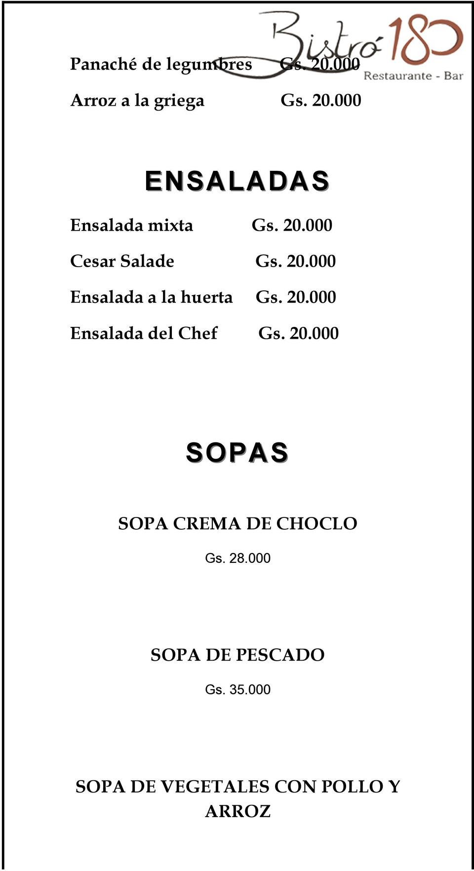 20.000 SOPAS SOPA CREMA DE CHOCLO Gs. 28.000 SOPA DE PESCADO Gs. 35.