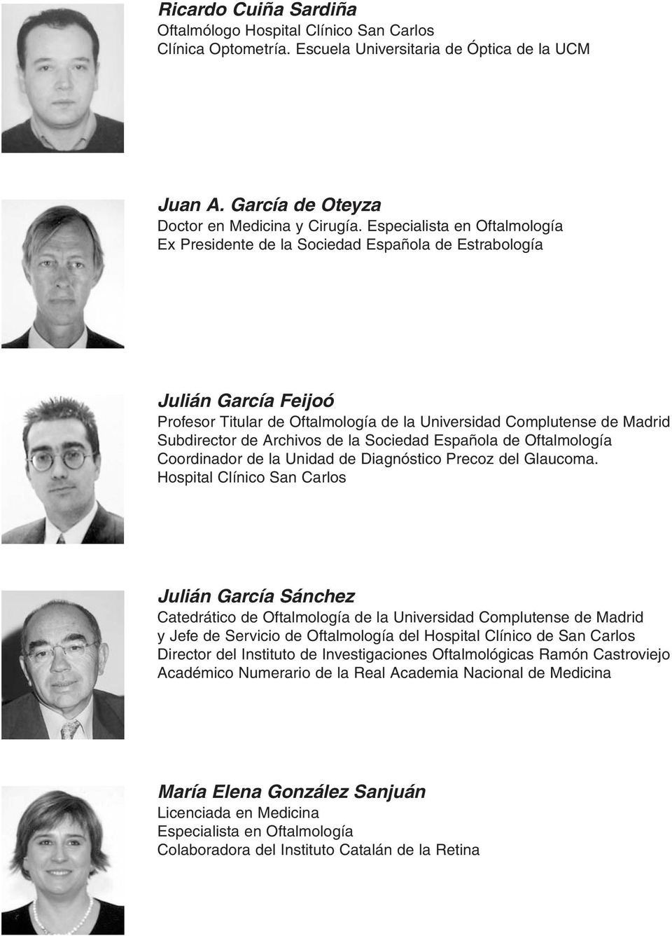 Archivos de la Sociedad Española de Oftalmología Coordinador de la Unidad de Diagnóstico Precoz del Glaucoma.