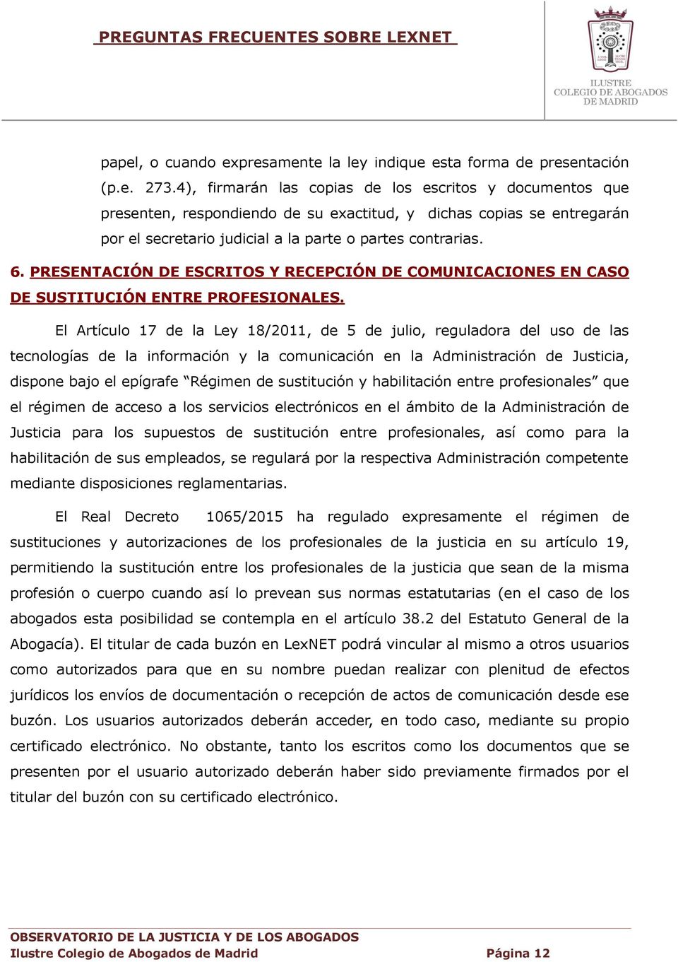 PRESENTACIÓN DE ESCRITOS Y RECEPCIÓN DE COMUNICACIONES EN CASO DE SUSTITUCIÓN ENTRE PROFESIONALES.