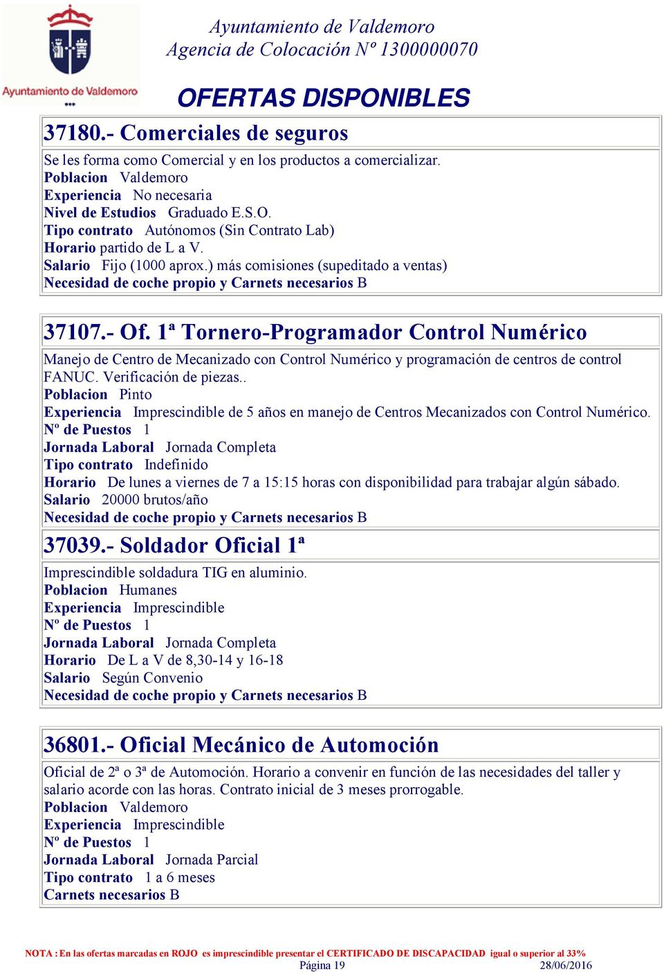 1ª Tornero-Programador Control Numérico Manejo de Centro de Mecanizado con Control Numérico y programación de centros de control FANUC. Verificación de piezas.