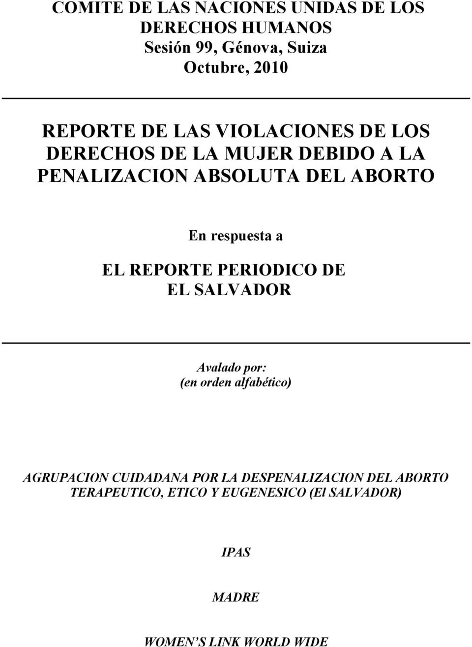EL REPORTE PERIODICO DE EL SALVADOR Avalado por: (en orden alfabético) AGRUPACION CUIDADANA POR LA
