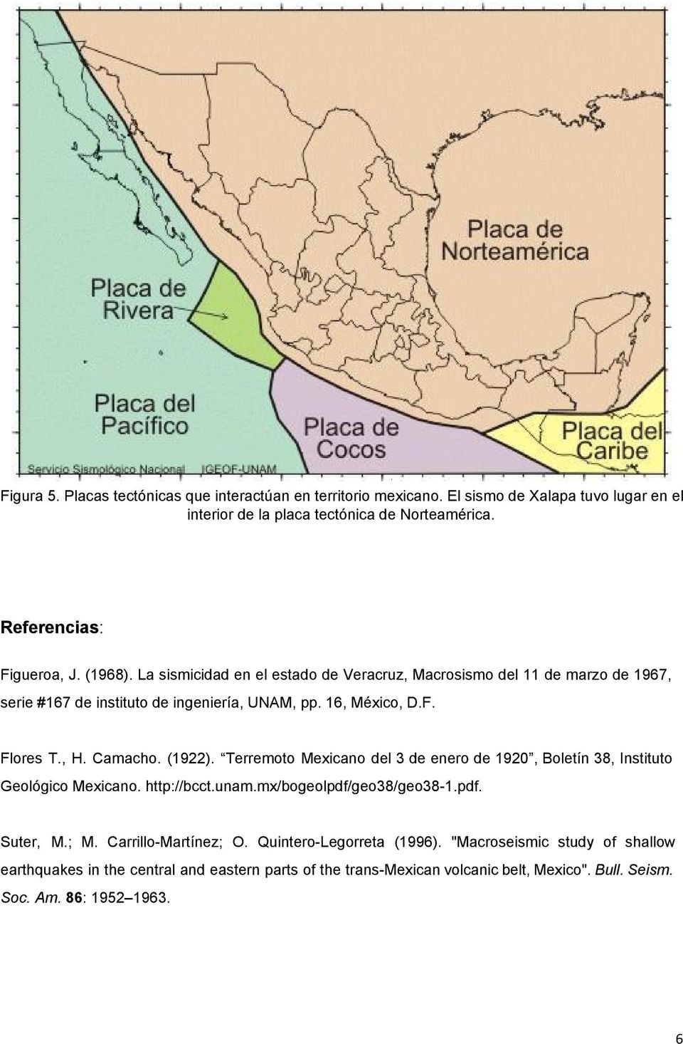 (1922). Terremoto Mexicano del 3 de enero de 1920, Boletín 38, Instituto Geológico Mexicano. http://bcct.unam.mx/bogeolpdf/geo38/geo38 1.pdf. Suter, M.; M. Carrillo Martínez; O.
