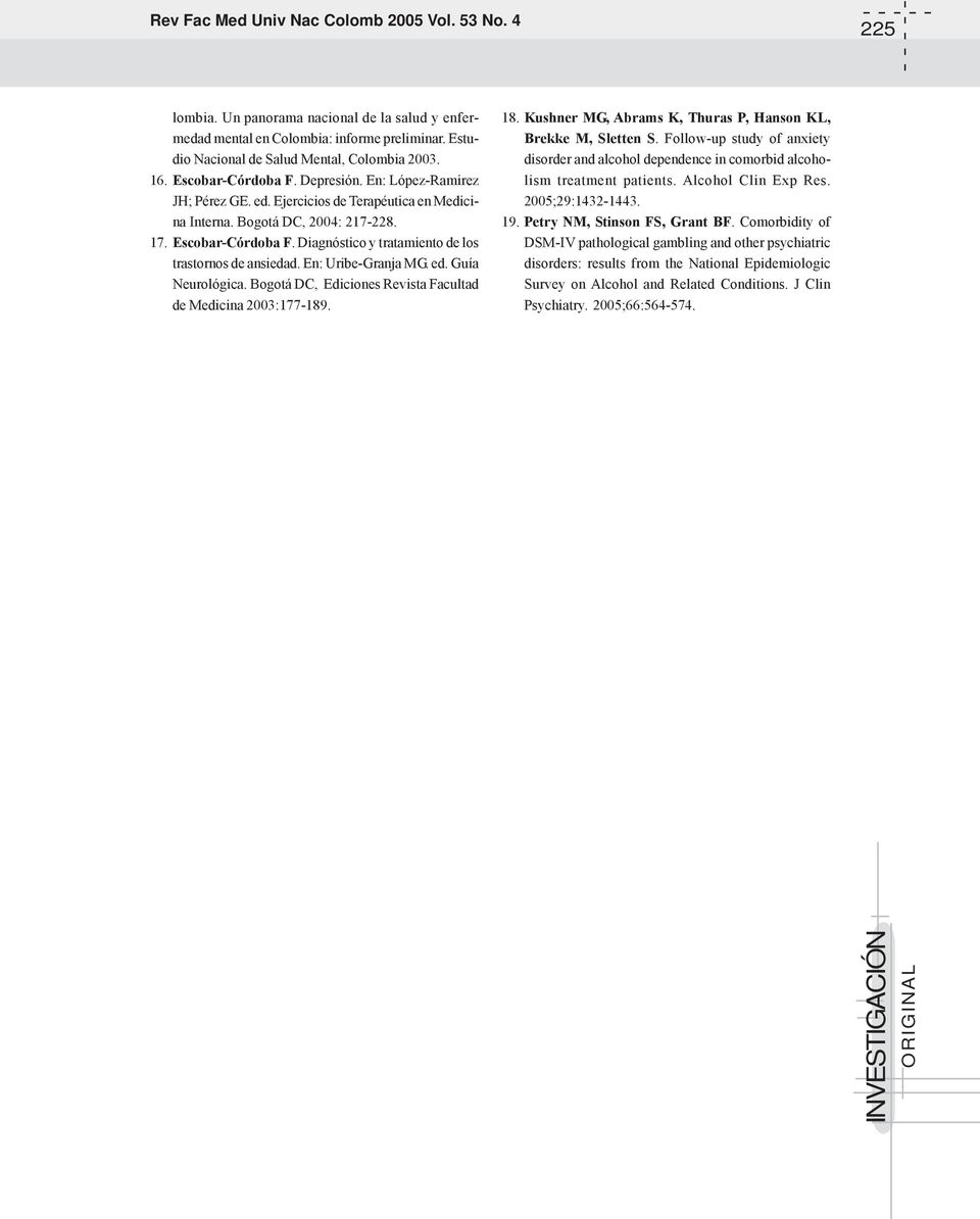 Diagnóstico y tratamiento de los trastornos de ansiedad. En: Uribe-Granja MG. ed. Guía Neurológica. Bogotá DC, Ediciones Revista Facultad de Medicina 2003:177-189. 18.