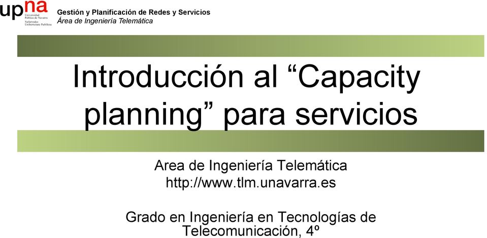 Area de Ingeniería Telemática http://www.tlm.