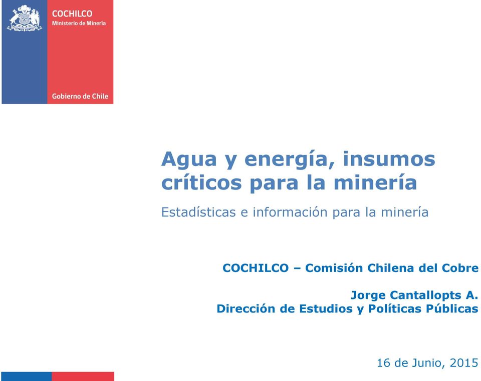 Estadísticas e información para la minería COCHILCO Comisión Chilena