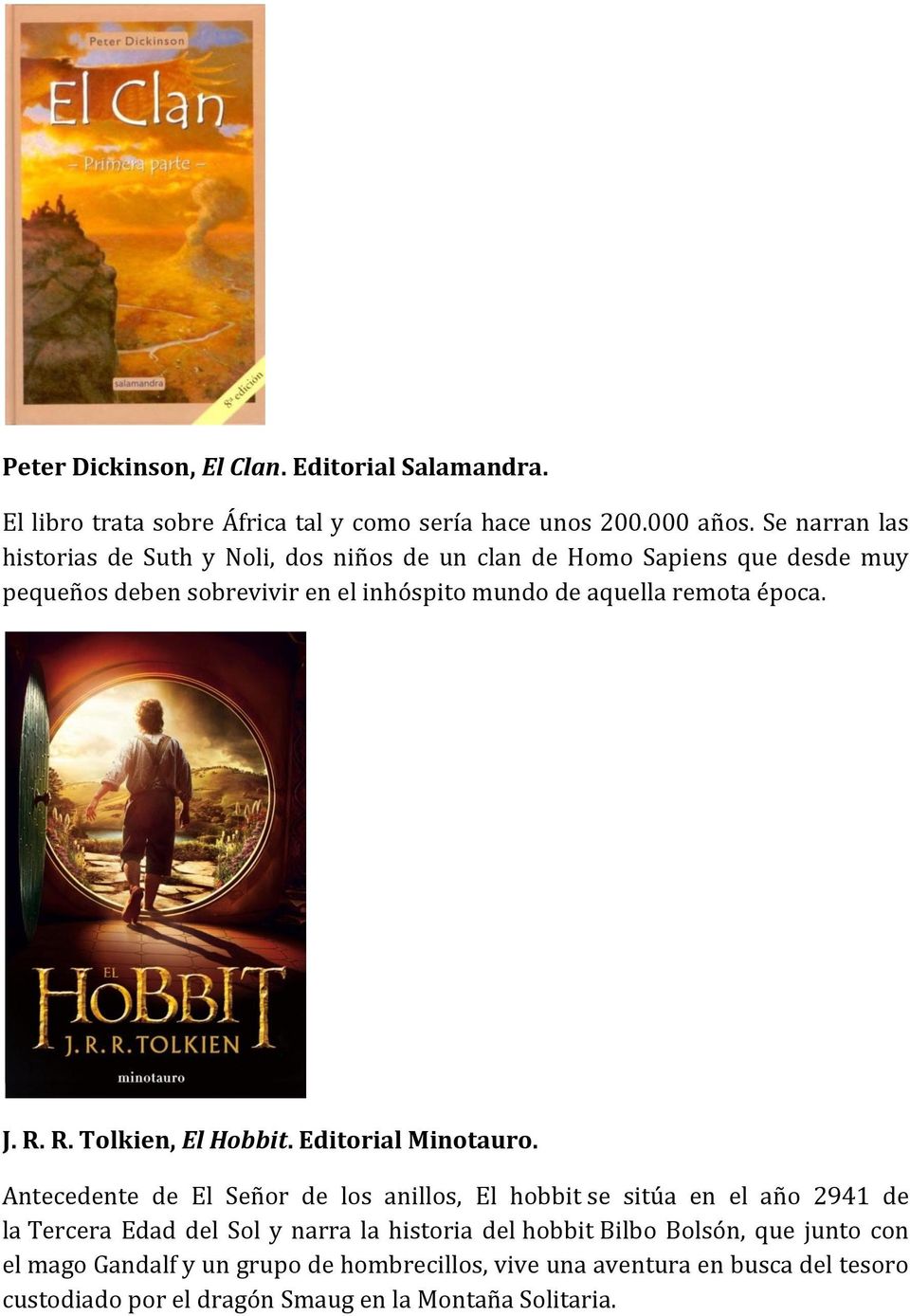 época. J. R. R. Tolkien, El Hobbit. Editorial Minotauro.