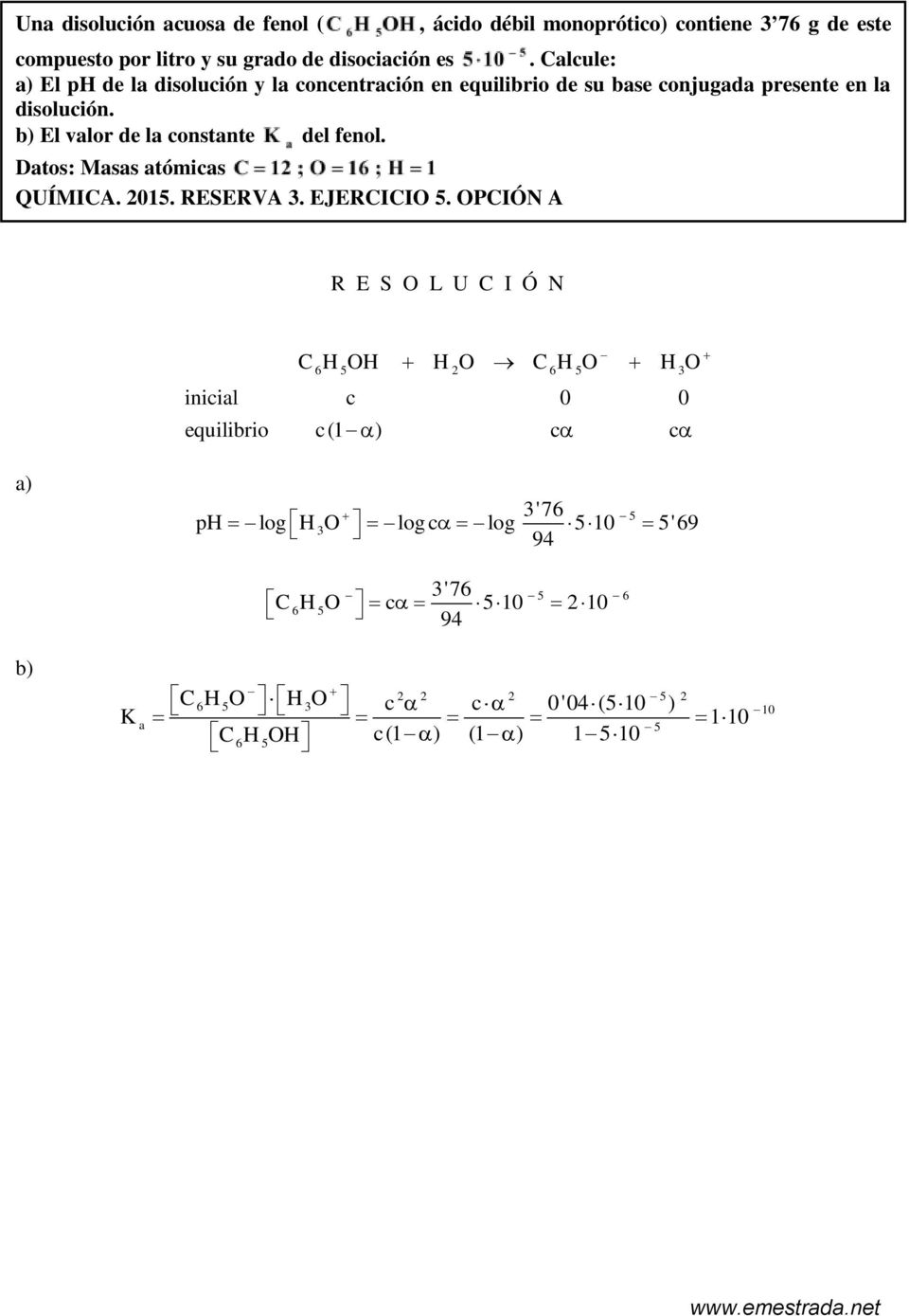 b) El valor de la constante del fenol. Datos: Masas atómicas QUÍMICA. 015. RESERVA 3. EJERCICIO 5.