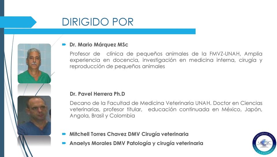 en medicina interna, cirugía y reproducción de pequeños animales Dr. Pavel Herrera Ph.