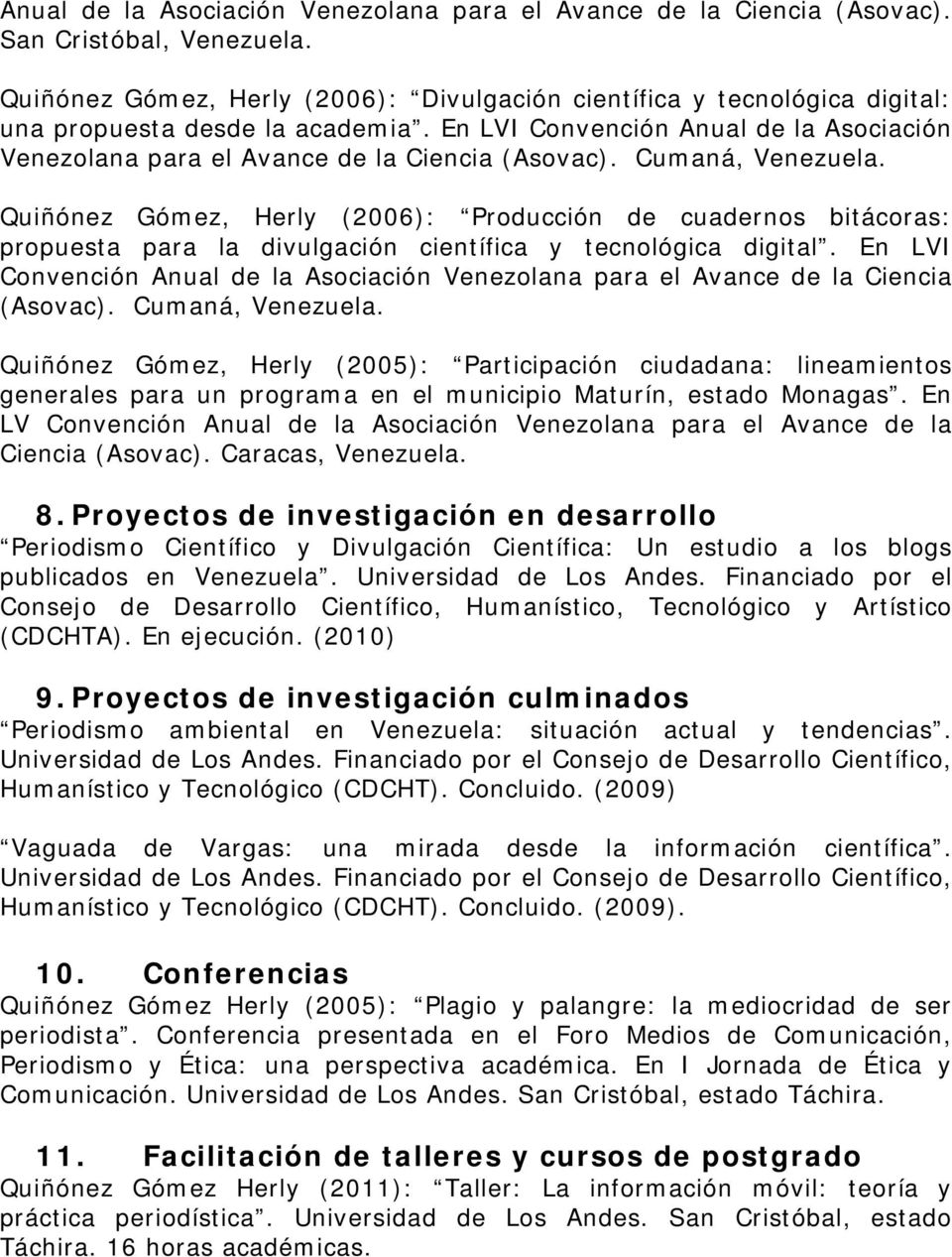 Cumaná, Quiñónez Gómez, Herly (2006): Producción de cuadernos bitácoras: propuesta para la divulgación científica y tecnológica digital.