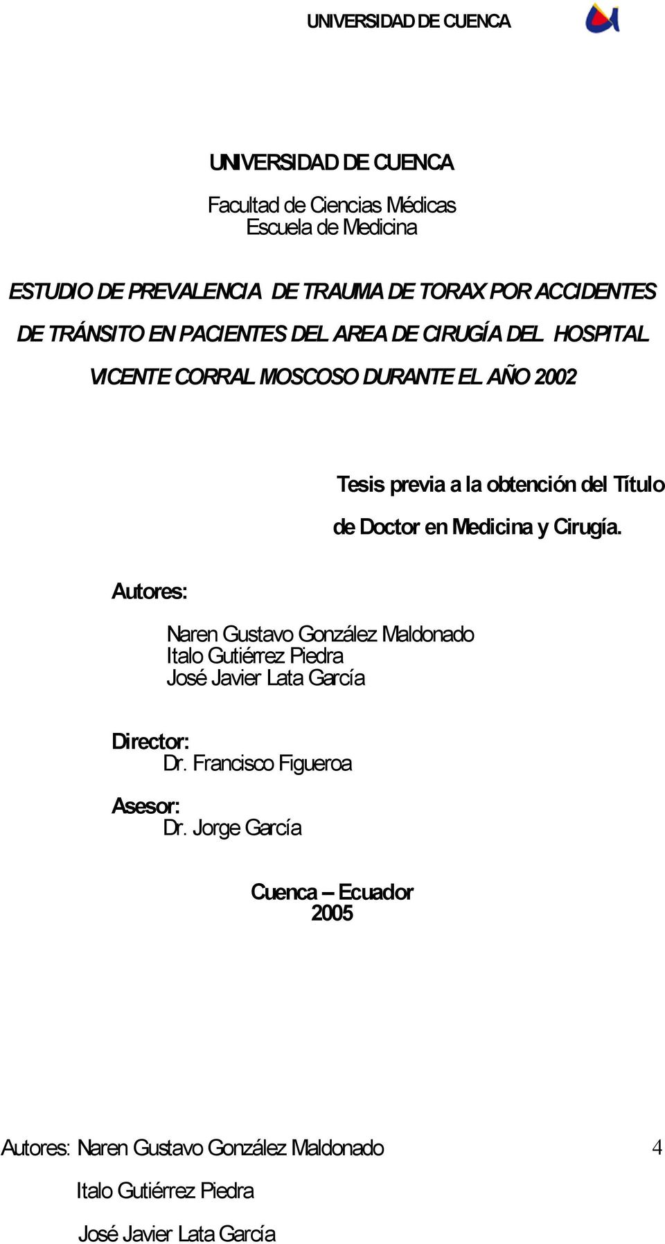DURANTE EL AÑO 2002 Tesis previa a la obtención del Título de Doctor en Medicina y Cirugía.