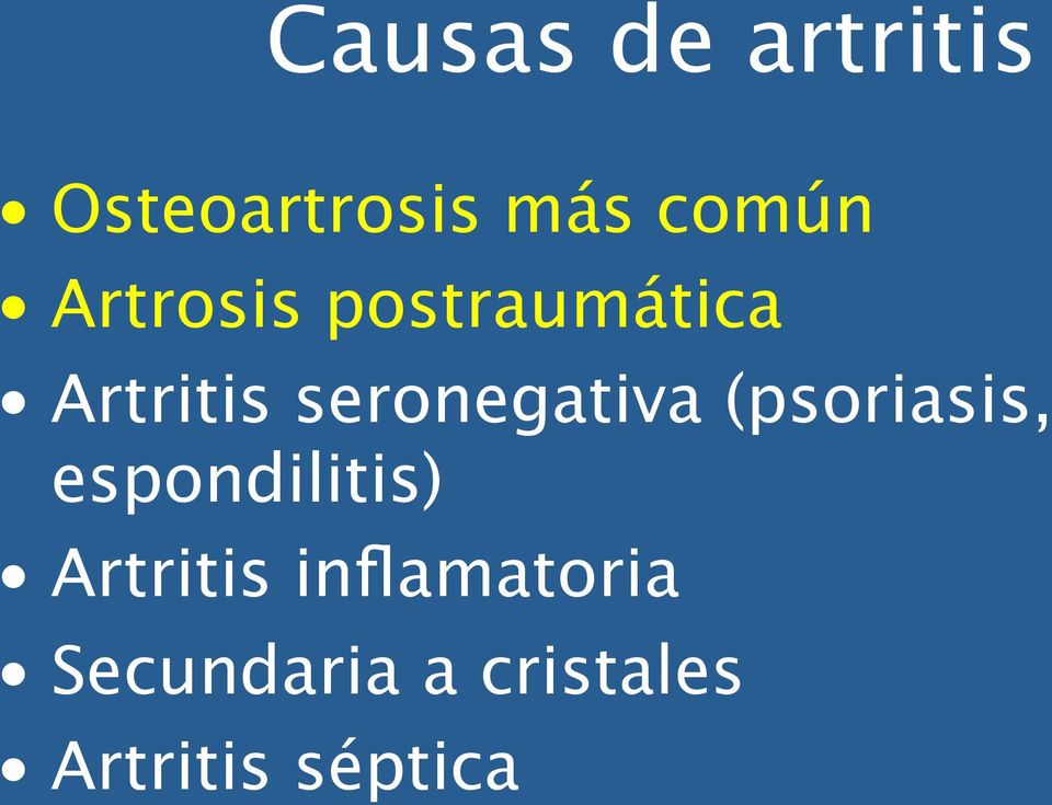 seronegativa (psoriasis, espondilitis)