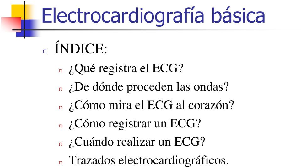 Cómo mira el ECG al corazó?
