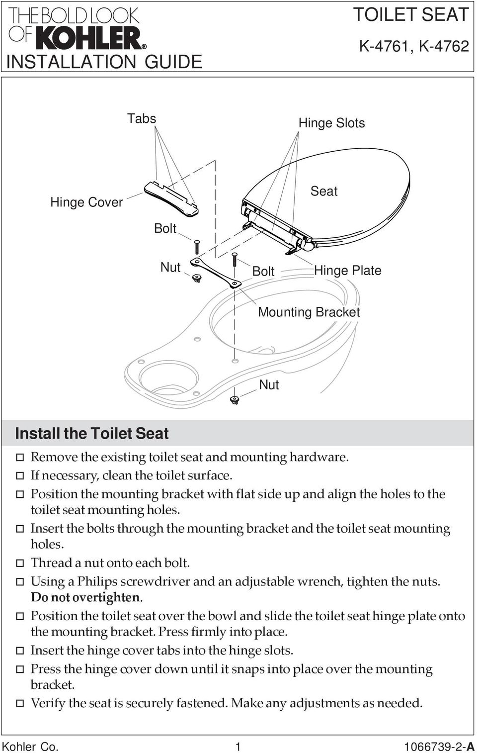 Insert the bolts through the mounting bracket and the toilet seat mounting holes. Thread a nut onto each bolt. Using a Philips screwdriver and an adjustable wrench, tighten the nuts.