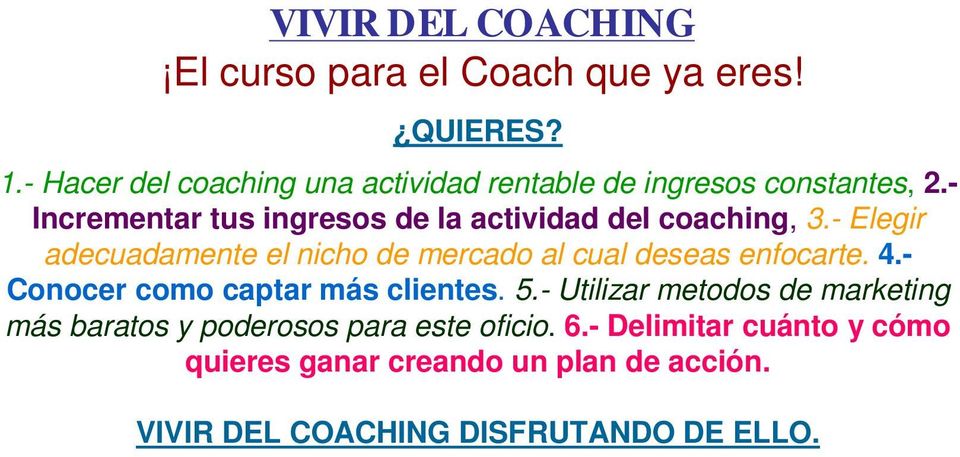 - Incrementar tus ingresos de la actividad del coaching, 3.