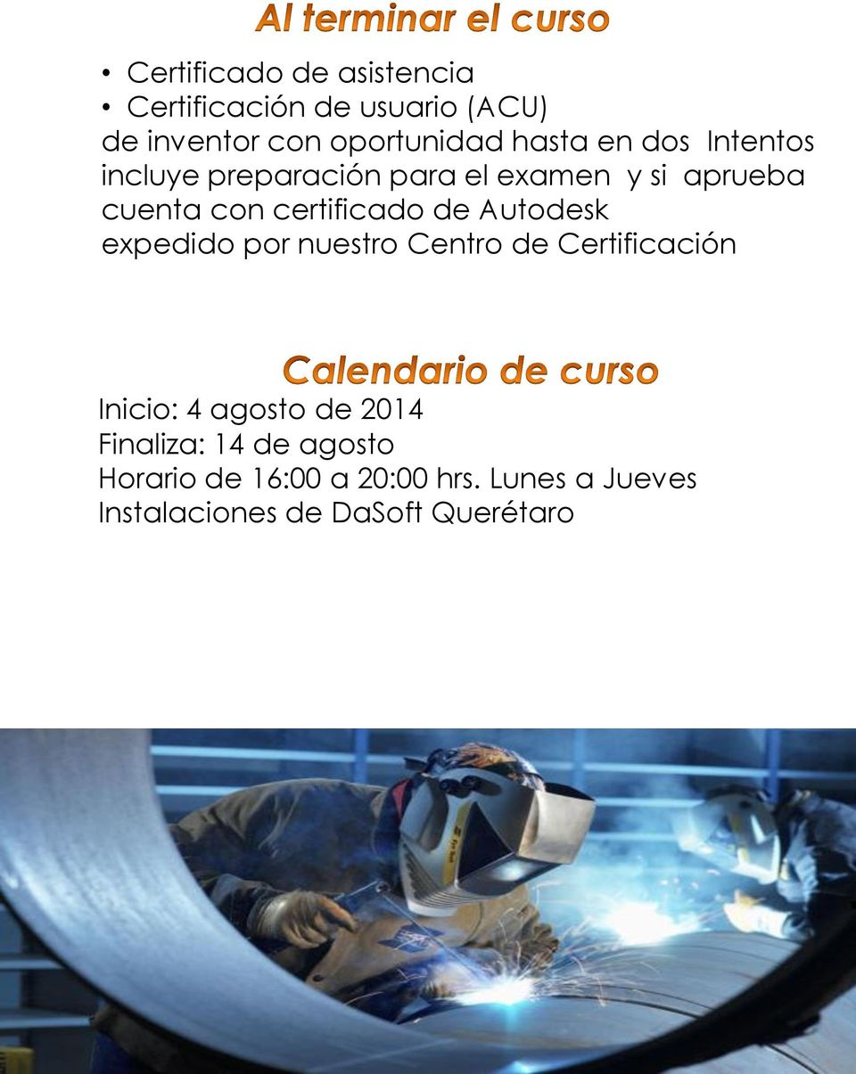 Autodesk expedido por nuestro Centro de Certificación Inicio: 4 agosto de 2014 Finaliza: