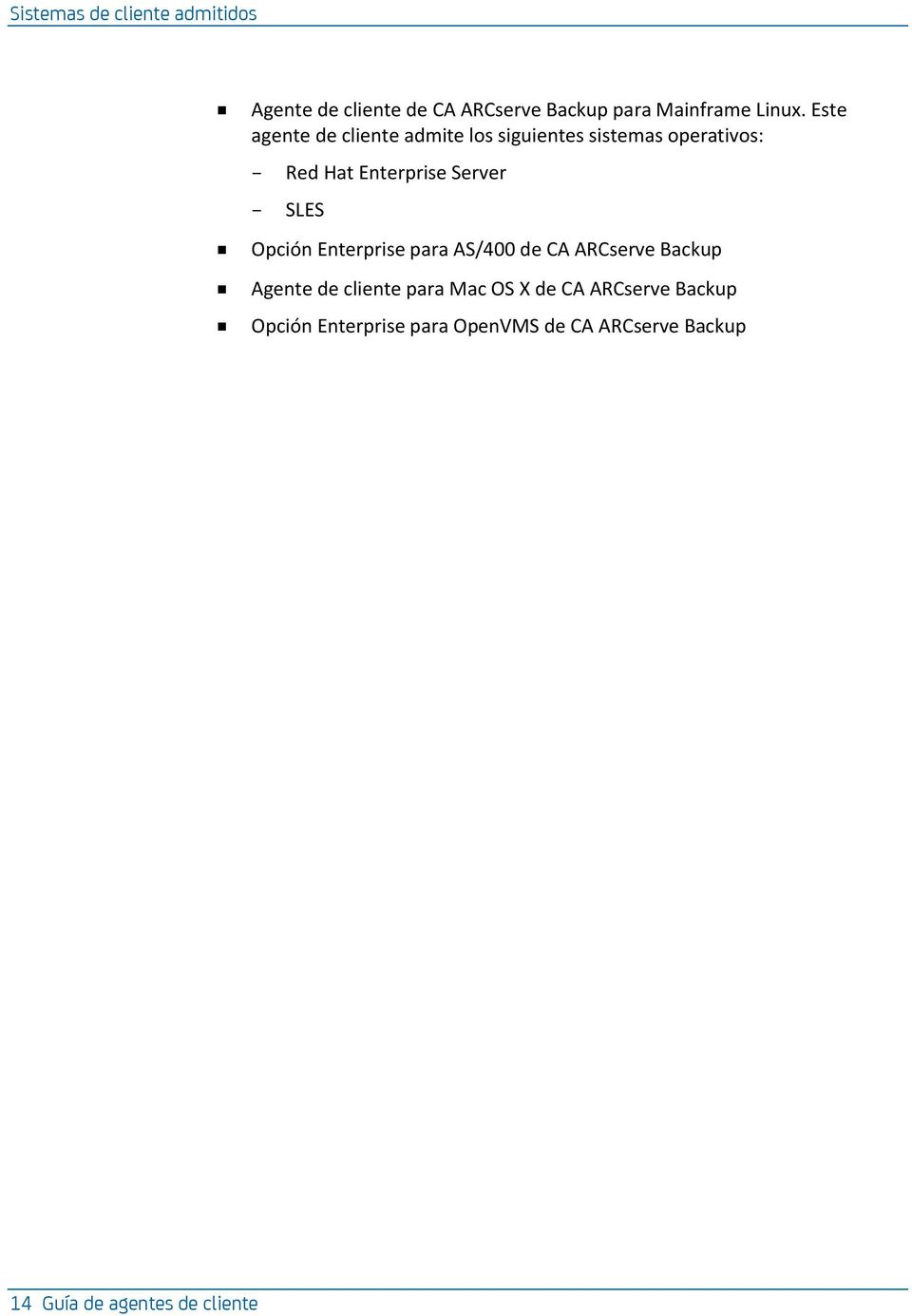 SLES Opción Enterprise para AS/400 de CA ARCserve Backup Agente de cliente para Mac OS X de CA